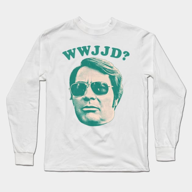 What Would Jim Jones Do? Long Sleeve T-Shirt by DankFutura